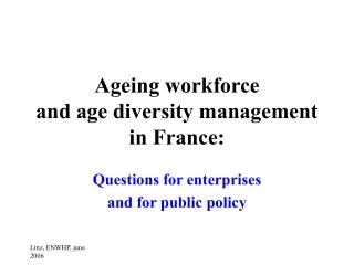 Ageing workforce and age diversity management in France: