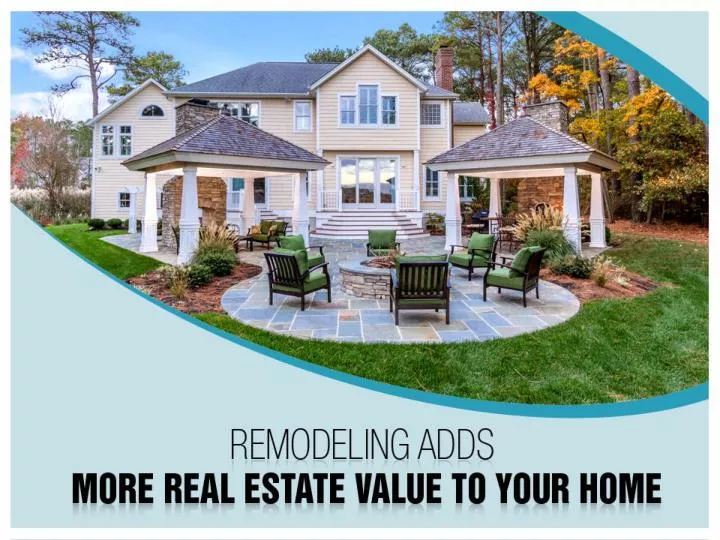 remodeling adds more real estate value to your home