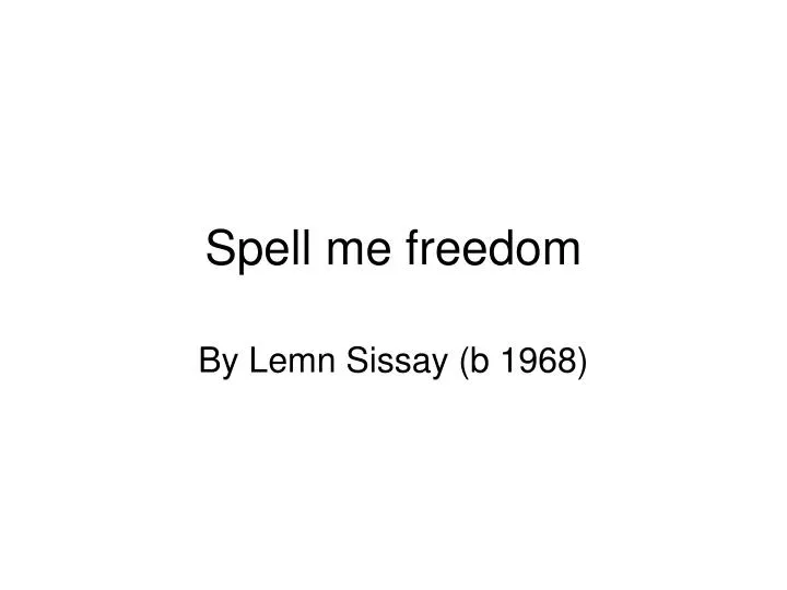 spell me freedom