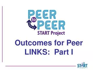Outcomes for Peer LINKS: Part I