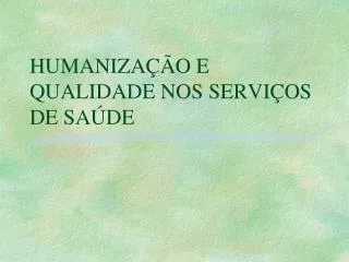 humaniza o e qualidade nos servi os de sa de