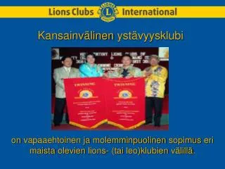 on vapaaehtoinen ja molemminpuolinen sopimus eri maista olevien lions tai leo klubien v lill