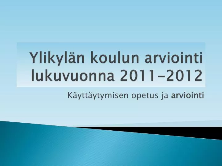 ylikyl n koulun arviointi lukuvuonna 2011 2012