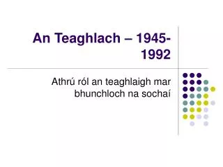 An Teaghlach – 1945-1992