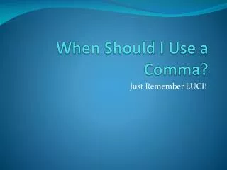 When Should I Use a Comma?
