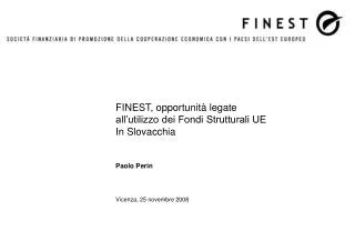 FINEST, opportunità legate all’utilizzo dei Fondi Strutturali UE In Slovacchia Paolo Perin