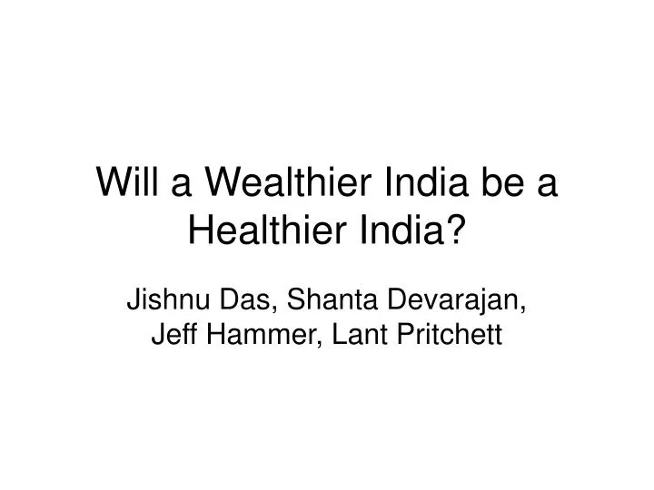 will a wealthier india be a healthier india