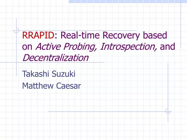 rrapid real time recovery based on active probing introspection and decentralization