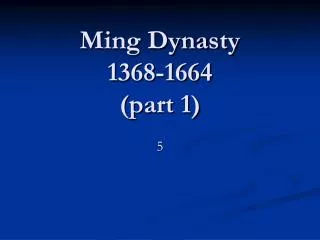 Ming Dynasty 1368-1664 (part 1)