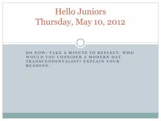 Hello Juniors Thursday, May 10, 2012