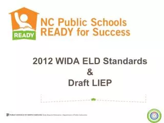 2012 WIDA ELD Standards &amp; Draft LIEP
