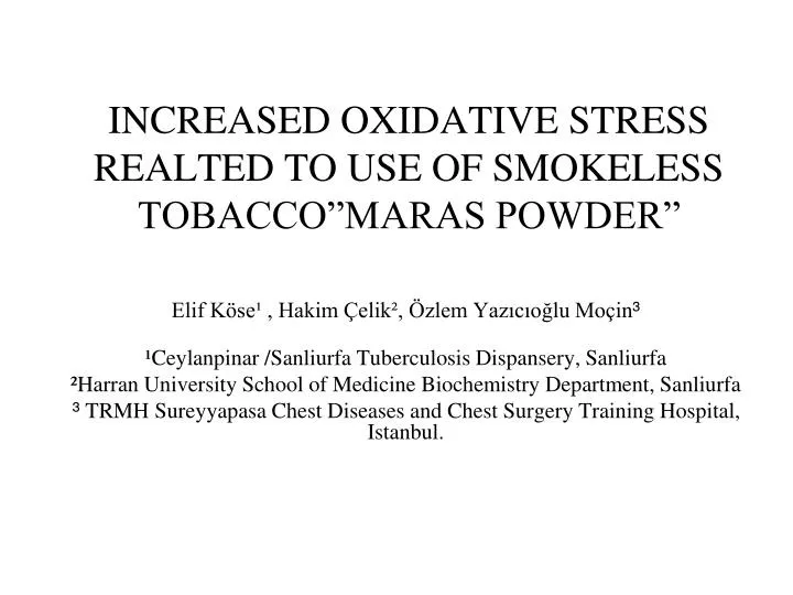 increased oxidative stress realted to use of smokeless tobacco maras powder