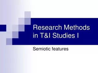 Research Methods in T&amp;I Studies I