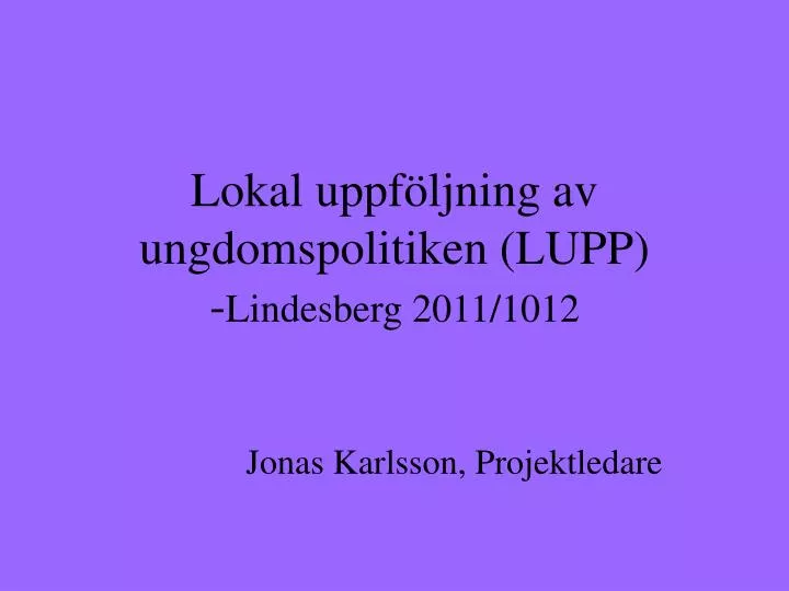 lokal uppf ljning av ungdomspolitiken lupp lindesberg 2011 1012