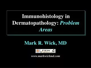 Immunohistology in Dermatopathology : Problem Areas