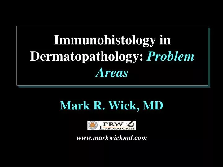 immunohistology in dermatopathology problem areas