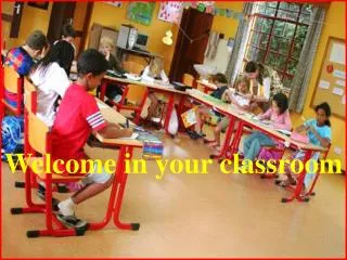 Welcome in your classroom