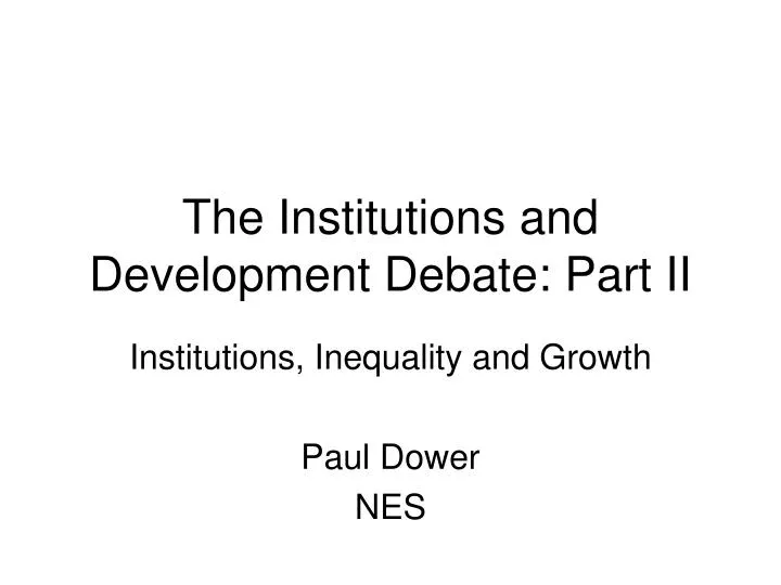 the institutions and development debate part ii