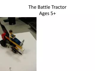 The Battle Tractor Ages 5+