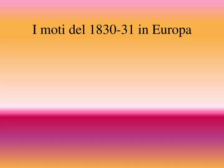 i moti del 1830 31 in europa