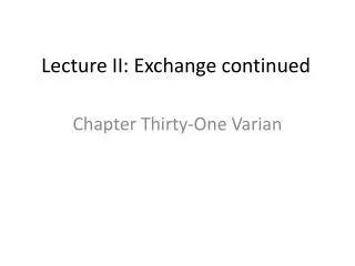 Lecture II: Exchange continued