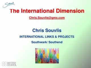 The International Dimension Chris.Souvlis@gmx Chris Souvlis INTERNATIONAL LINKS &amp; PROJECTS