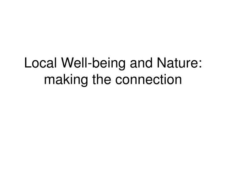 local well being and nature making the connection