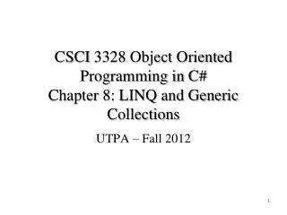 CSCI 3328 Object Oriented Programming in C# Chapter 8: LINQ and Generic Collections