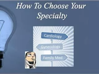 How To Choose Your Specialty