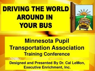 DRIVING THE WORLD AROUND IN YOUR BUS
