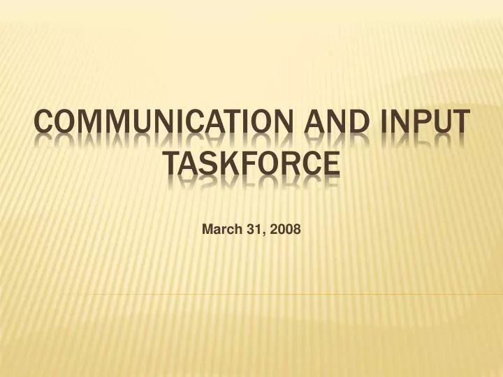 communication and input taskforce