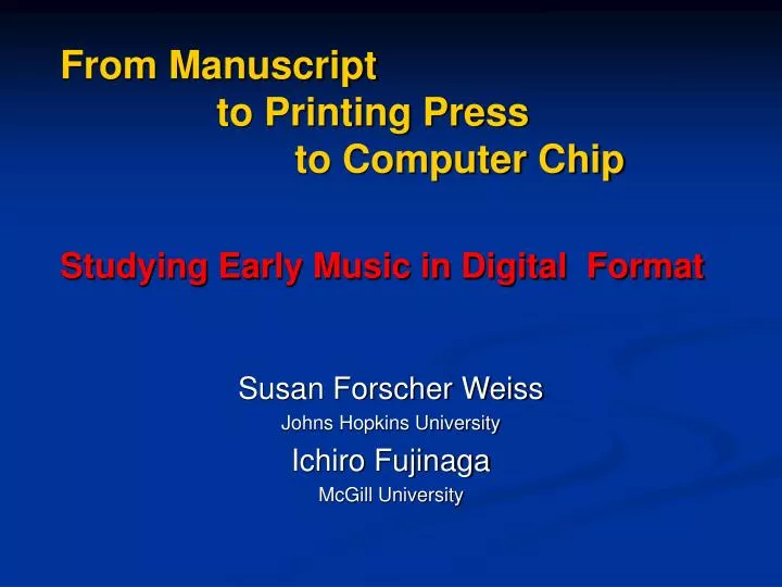 from manuscript to printing press to computer chip studying early music in digital format