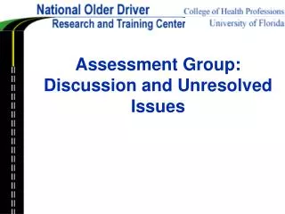 Assessment Group: Discussion and Unresolved Issues