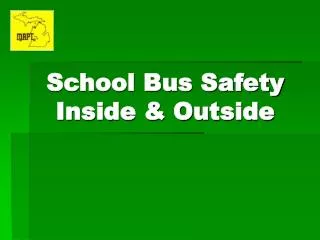 School Bus Safety Inside &amp; Outside