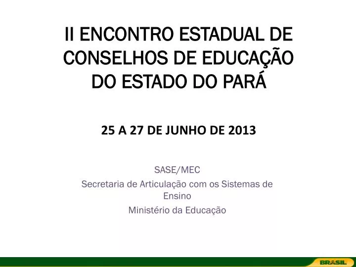 ii encontro estadual de conselhos de educa o do estado do par 25 a 27 de junho de 2013