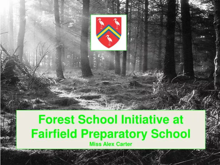 forest school initiative at fairfield preparatory school miss alex carter