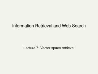 Information Retrieval and Web Search