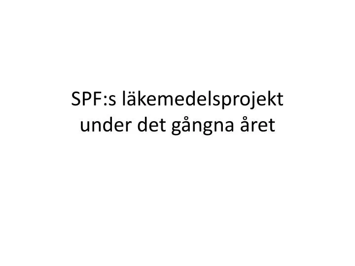 spf s l kemedelsprojekt under det g ngna ret