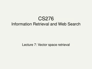 CS276 Information Retrieval and Web Search