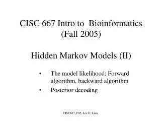 CISC 667 Intro to Bioinformatics (Fall 2005) Hidden Markov Models (II)