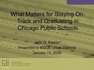 What Matters for Staying On-Track and Graduating in Chicago Public Schools