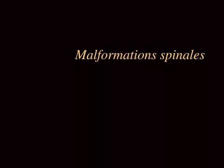malformations spinales