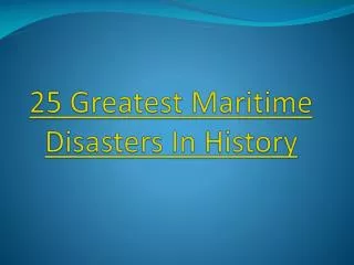 25 Greatest Maritime Disasters In History