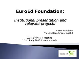 Cezar Vrinceanu Projects Department, EuroEd ELSTI 2 nd Project meeting