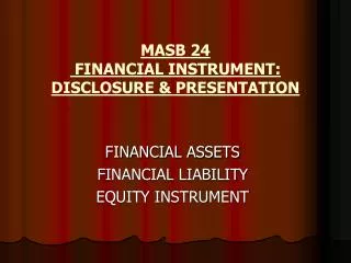 MASB 24 FINANCIAL INSTRUMENT: DISCLOSURE &amp; PRESENTATION