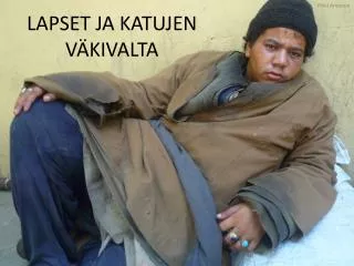 lapset ja katujen v kivalta
