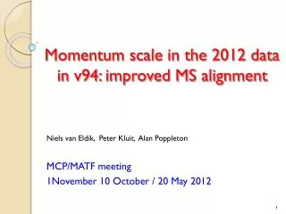 Momentum scale in the 2012 data in v94: improved MS alignment