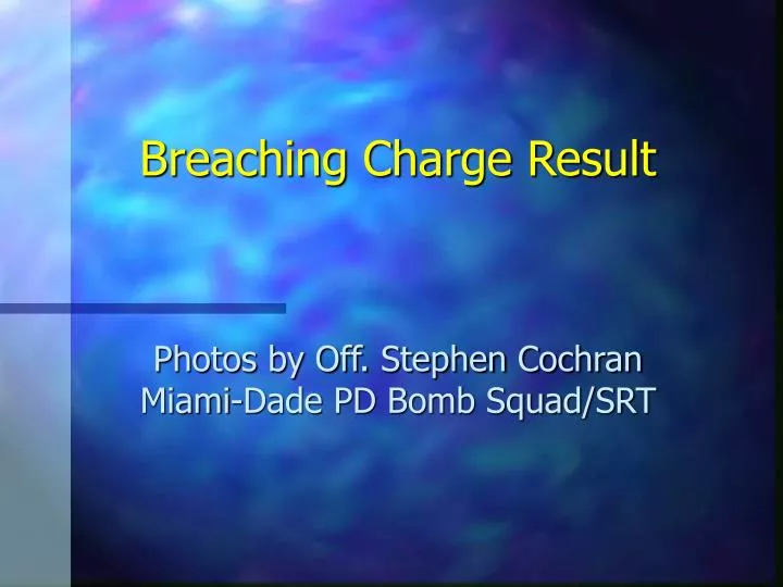 breaching charge result