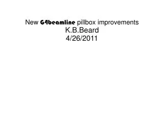 New G4beamline pillbox improvements K.B.Beard 4/26/2011