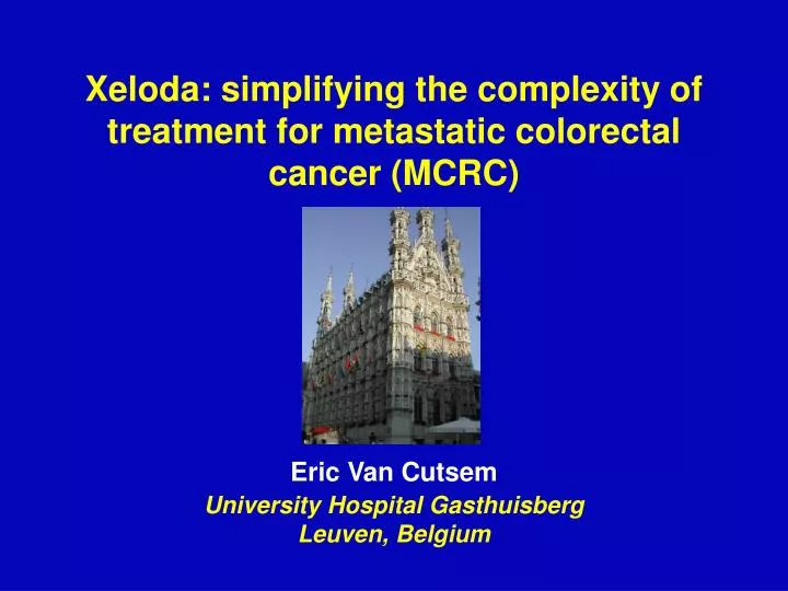 xeloda simplifying the complexity of treatment for metastatic colorectal cancer mcrc